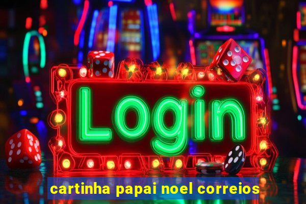 cartinha papai noel correios